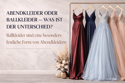 Abendkleider oder Ballkleider – was ist der Unterschied? - Dein Kleiderladen